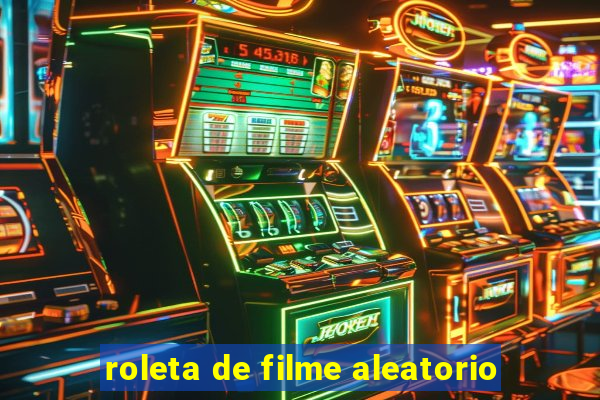 roleta de filme aleatorio